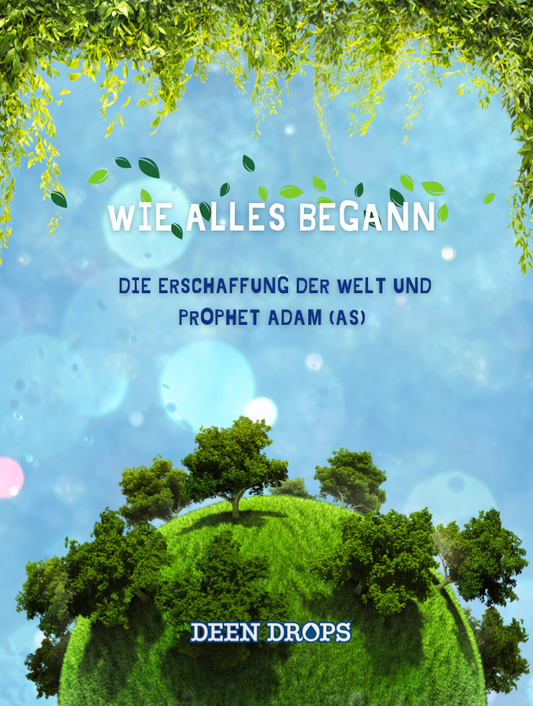 How It All Began - The Creation of the World and Prophet Adam (AS) (E-Book)