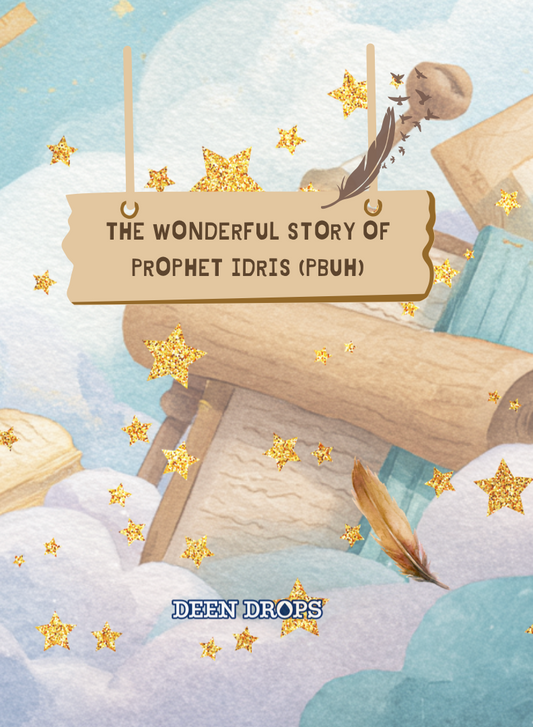 The wonderful story of Prophet Idris (pbuh) (E-book)